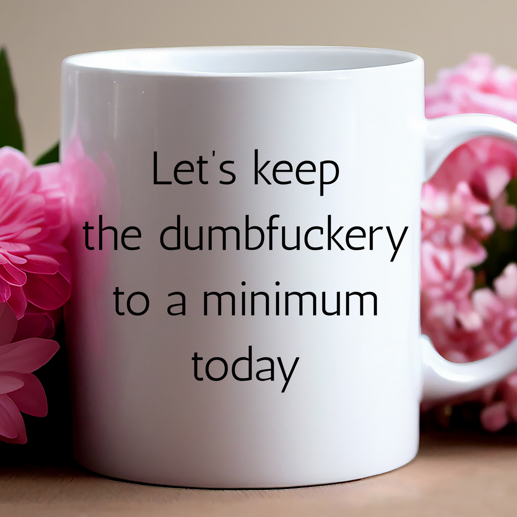Dumbfuckery... mug