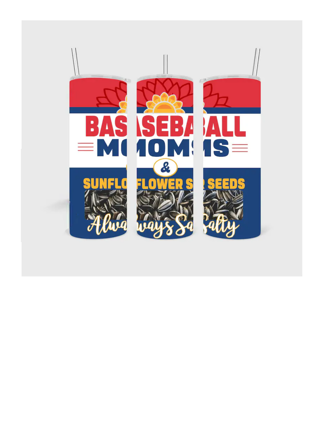 Baseball mom and sunflower seeds tumbler